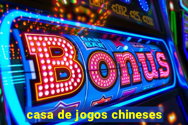 casa de jogos chineses